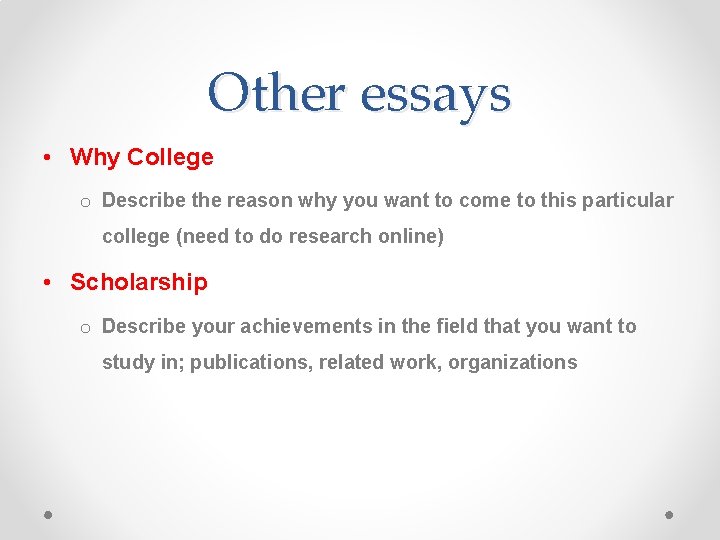 Other essays • Why College o Describe the reason why you want to come