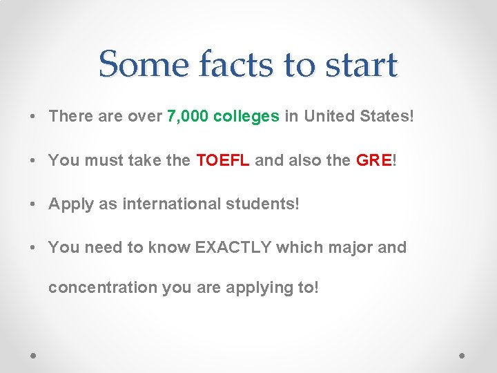 Some facts to start • There are over 7, 000 colleges in United States!