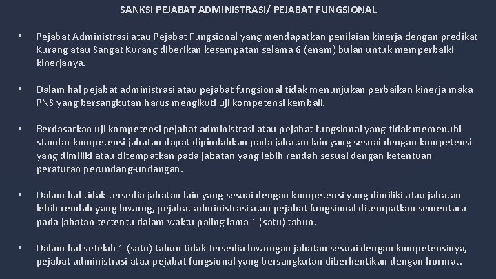 SANKSI PEJABAT ADMINISTRASI/ PEJABAT FUNGSIONAL • Pejabat Administrasi atau Pejabat Fungsional yang mendapatkan penilaian