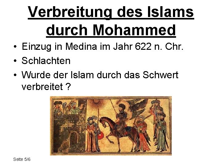 Verbreitung des Islams durch Mohammed • Einzug in Medina im Jahr 622 n. Chr.