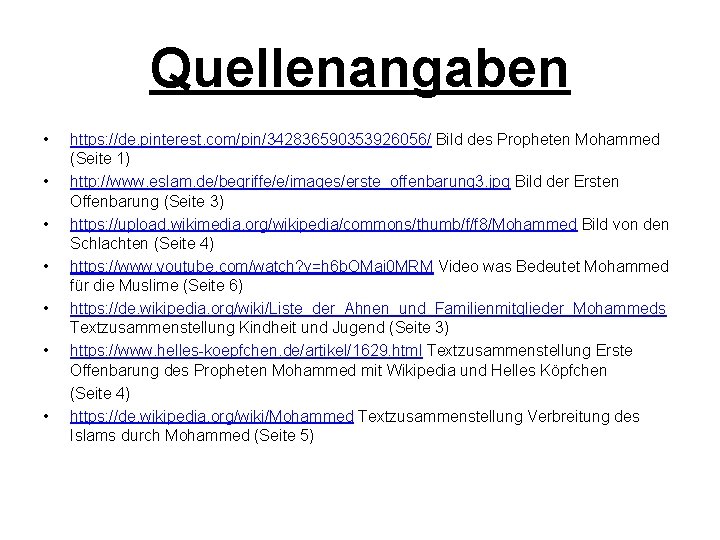 Quellenangaben • • https: //de. pinterest. com/pin/342836590353926056/ Bild des Propheten Mohammed (Seite 1) http:
