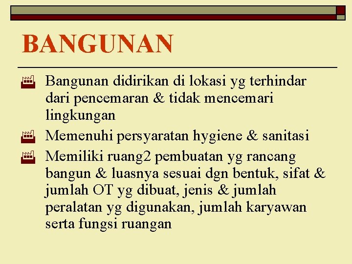 BANGUNAN F Bangunan didirikan di lokasi yg terhindar dari pencemaran & tidak mencemari lingkungan