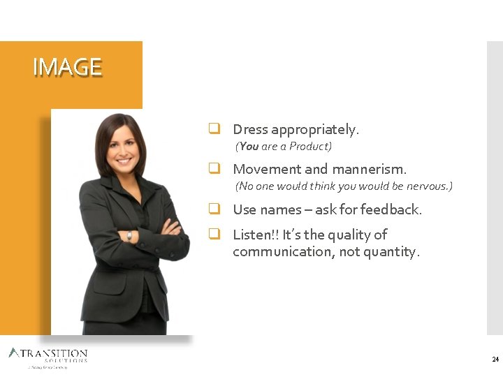 IMAGE Dress appropriately. (You are a Product) Movement and mannerism. (No one would think