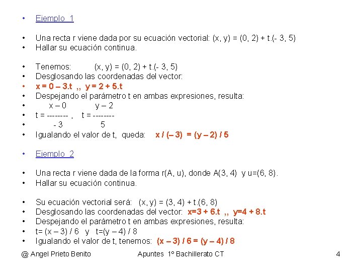  • Ejemplo_1 • • Una recta r viene dada por su ecuación vectorial: