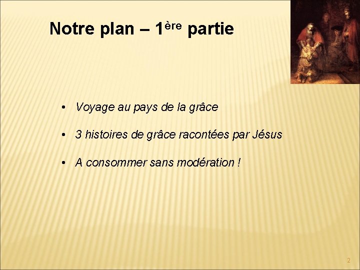 Notre plan – 1ère partie • Voyage au pays de la grâce • 3