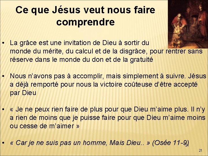 Ce que Jésus veut nous faire comprendre • La grâce est une invitation de