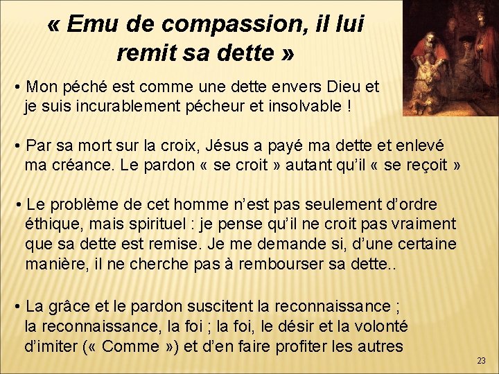  « Emu de compassion, il lui remit sa dette » • Mon péché