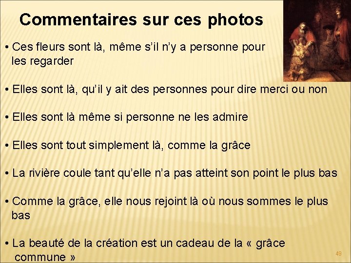 Commentaires sur ces photos • Ces fleurs sont là, même s’il n’y a personne