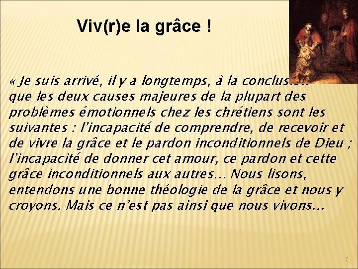Viv(r)e la grâce ! « Je suis arrivé, il y a longtemps, à la
