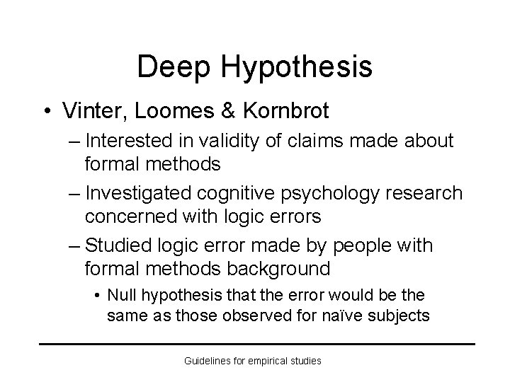 Deep Hypothesis • Vinter, Loomes & Kornbrot – Interested in validity of claims made