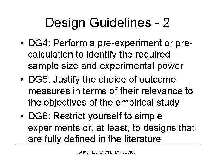 Design Guidelines - 2 • DG 4: Perform a pre-experiment or precalculation to identify