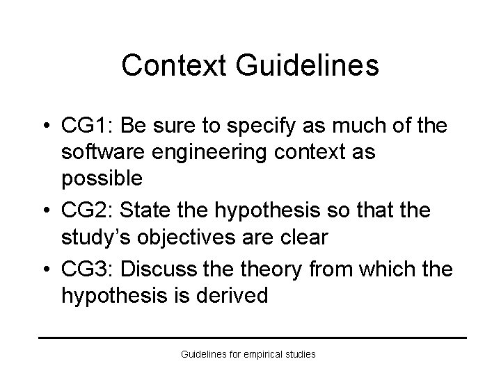 Context Guidelines • CG 1: Be sure to specify as much of the software