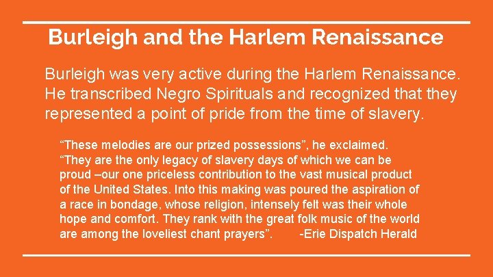 Burleigh and the Harlem Renaissance Burleigh was very active during the Harlem Renaissance. He