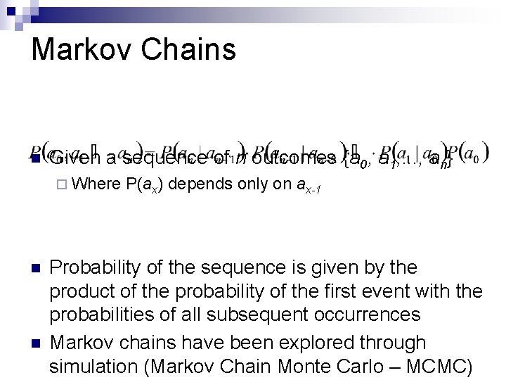 Markov Chains n Given a sequence of n outcomes {a 0, a 1, .