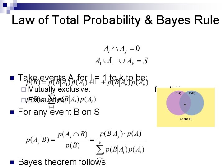 Law of Total Probability & Bayes Rule n Take events Ai for I =
