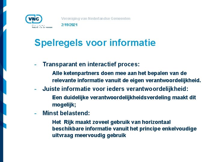 Vereniging van Nederlandse Gemeenten 2/19/2021 Spelregels voor informatie - Transparant en interactief proces: Alle