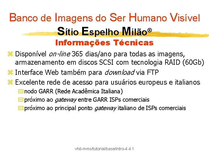 Banco de Imagens do Ser Humano Visível Sítio Espelho Milão® Informações Técnicas z Disponível