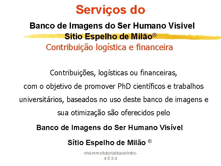 Serviços do Banco de Imagens do Ser Humano Visível Sítio Espelho de Milão® Contribuição