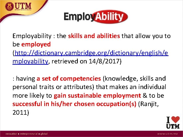 Employability : the skills and abilities that allow you to be employed (http: //dictionary.