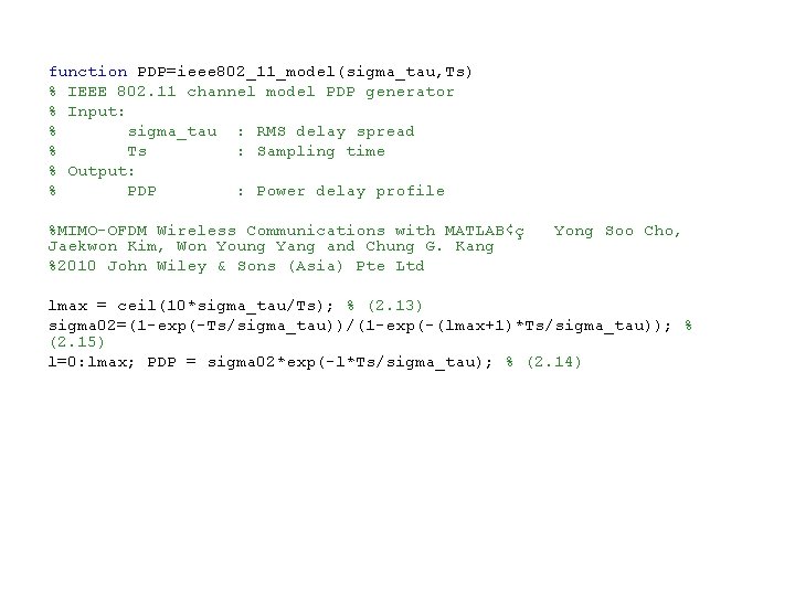 function PDP=ieee 802_11_model(sigma_tau, Ts) % IEEE 802. 11 channel model PDP generator % Input: