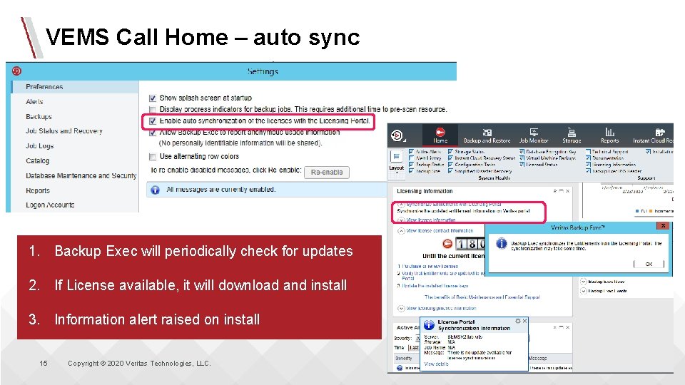 VEMS Call Home – auto sync 1. Backup Exec will periodically check for updates