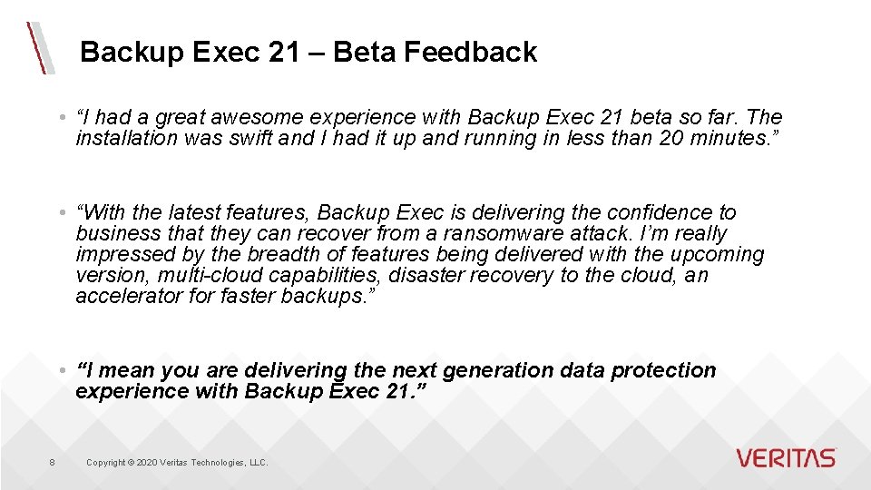 Backup Exec 21 – Beta Feedback • “I had a great awesome experience with