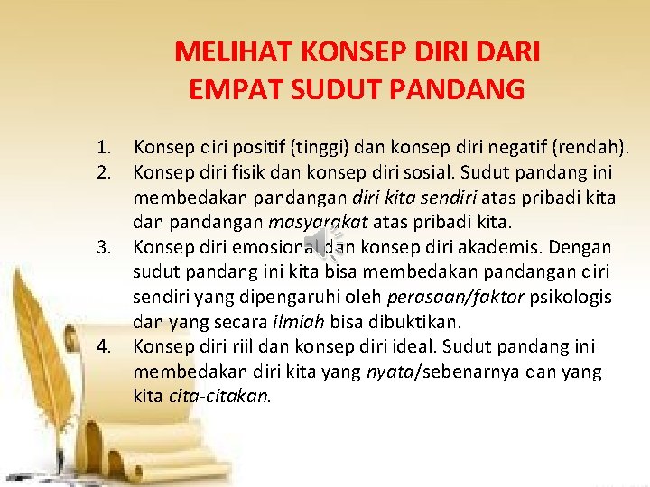 MELIHAT KONSEP DIRI DARI EMPAT SUDUT PANDANG 1. Konsep diri positif (tinggi) dan konsep