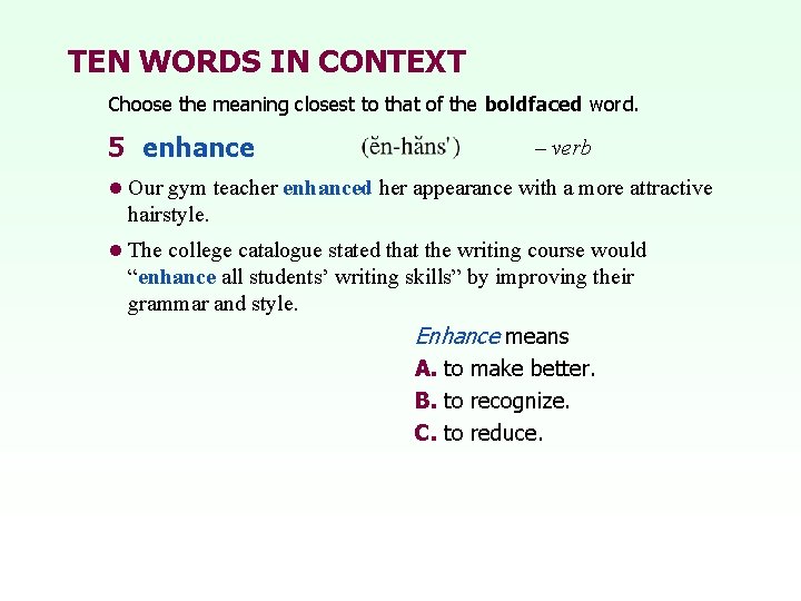 TEN WORDS IN CONTEXT Choose the meaning closest to that of the boldfaced word.