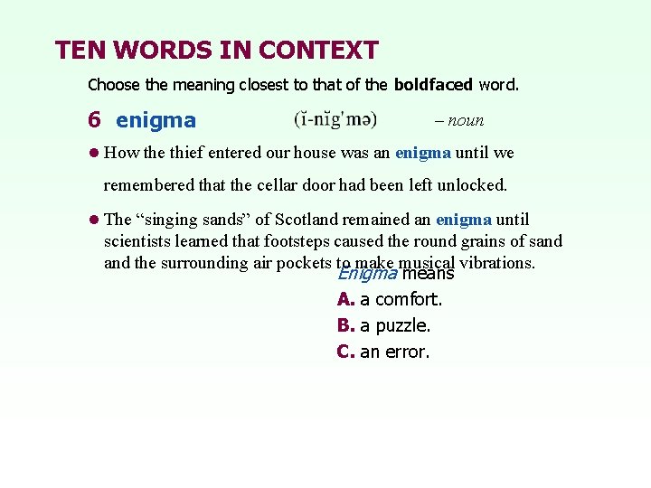 TEN WORDS IN CONTEXT Choose the meaning closest to that of the boldfaced word.