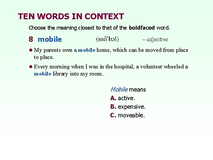 TEN WORDS IN CONTEXT Choose the meaning closest to that of the boldfaced word.