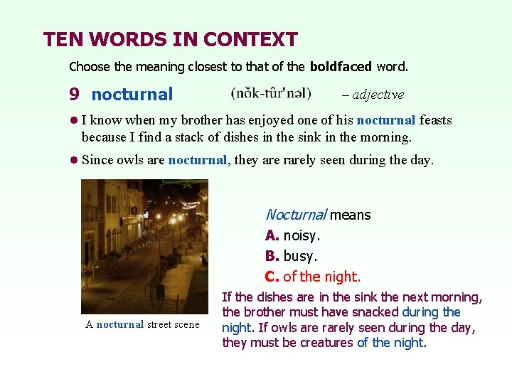 TEN WORDS IN CONTEXT Choose the meaning closest to that of the boldfaced word.