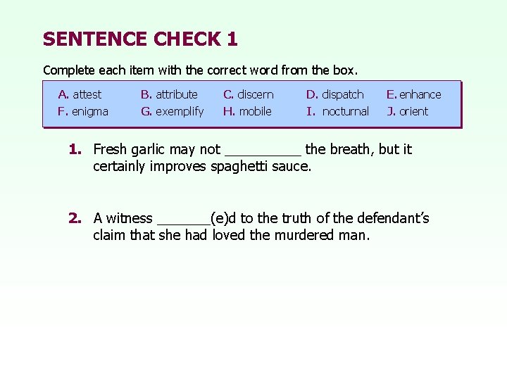 SENTENCE CHECK 1 Complete each item with the correct word from the box. A.