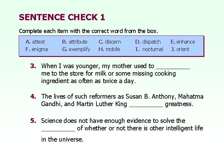 SENTENCE CHECK 1 Complete each item with the correct word from the box. A.