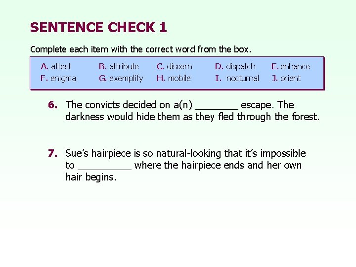 SENTENCE CHECK 1 Complete each item with the correct word from the box. A.