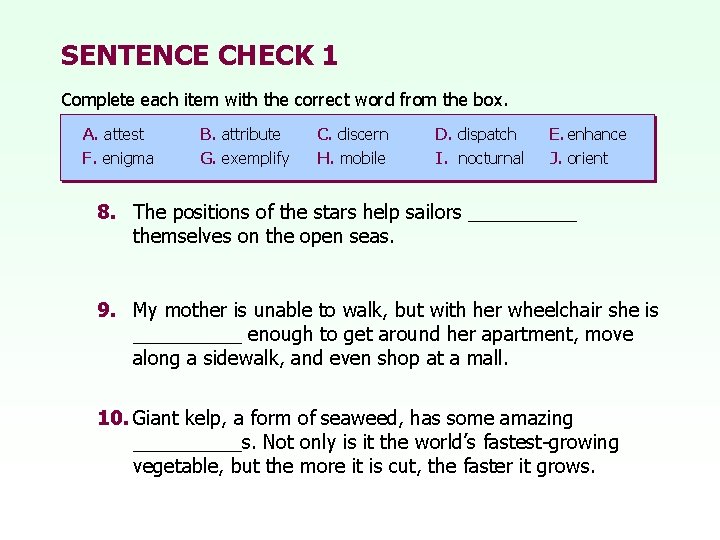 SENTENCE CHECK 1 Complete each item with the correct word from the box. A.