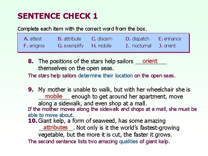 SENTENCE CHECK 1 Complete each item with the correct word from the box. A.