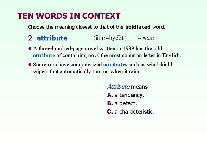 TEN WORDS IN CONTEXT Choose the meaning closest to that of the boldfaced word.