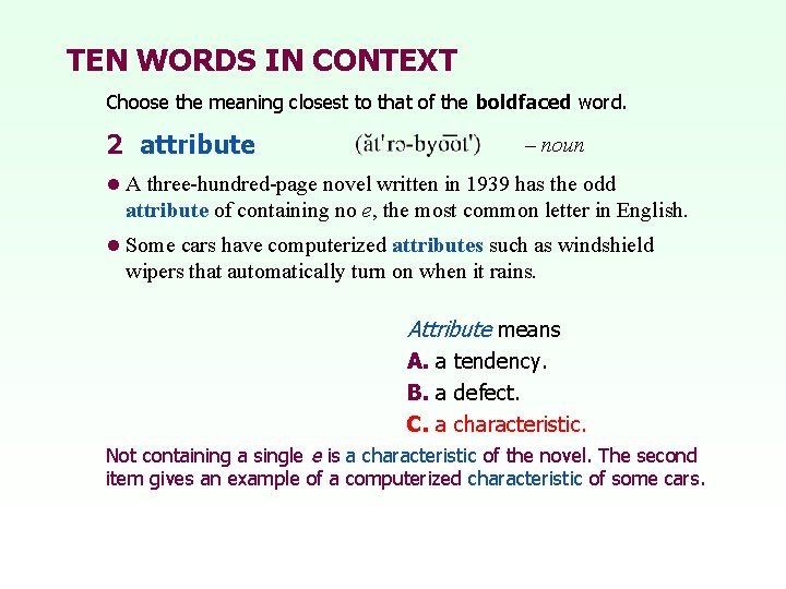 TEN WORDS IN CONTEXT Choose the meaning closest to that of the boldfaced word.