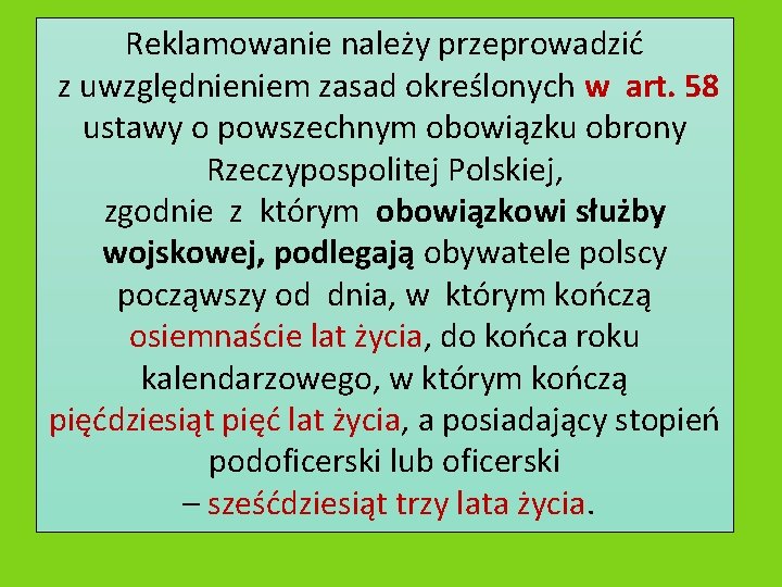 Reklamowanie należy przeprowadzić z uwzględnieniem zasad określonych w art. 58 ustawy o powszechnym obowiązku