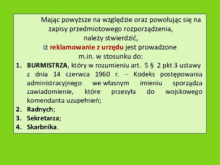 1. 2. 3. 4. Mając powyższe na względzie oraz powołując się na zapisy przedmiotowego