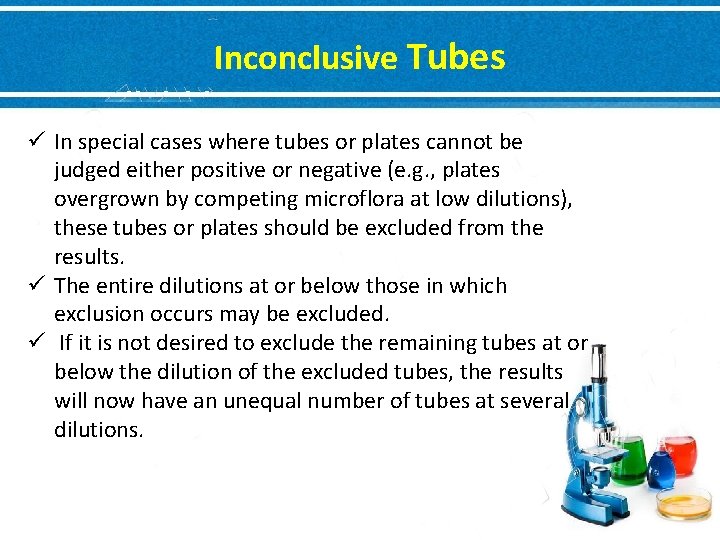 Inconclusive Tubes ü In special cases where tubes or plates cannot be judged either Inconclusive Tubes ü In special cases where tubes or plates cannot be judged either