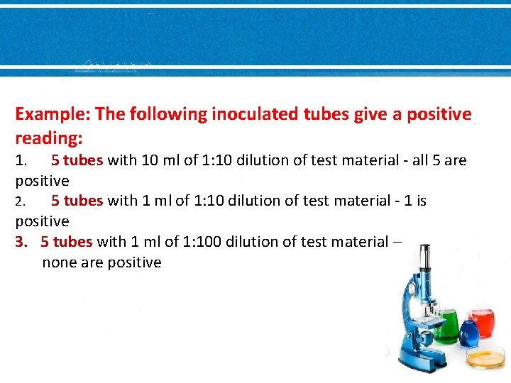 Example: The following inoculated tubes give a positive reading: 1. 5 tubes with 10 Example: The following inoculated tubes give a positive reading: 1. 5 tubes with 10