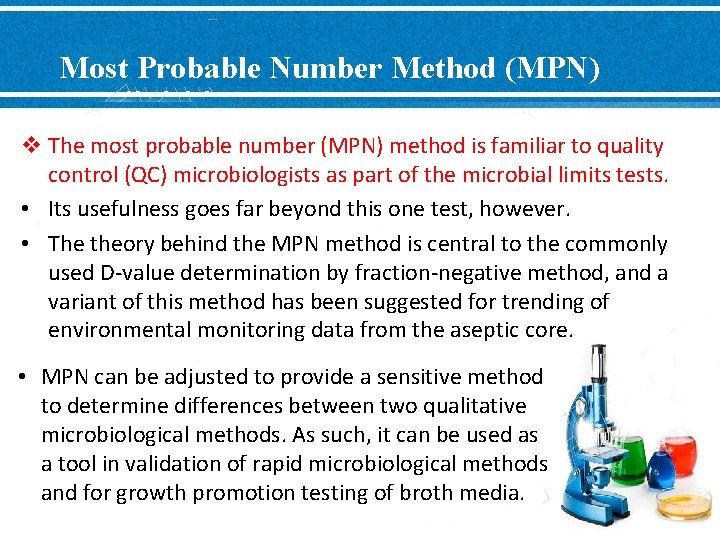Most Probable Number Method (MPN) v The most probable number (MPN) method is familiar