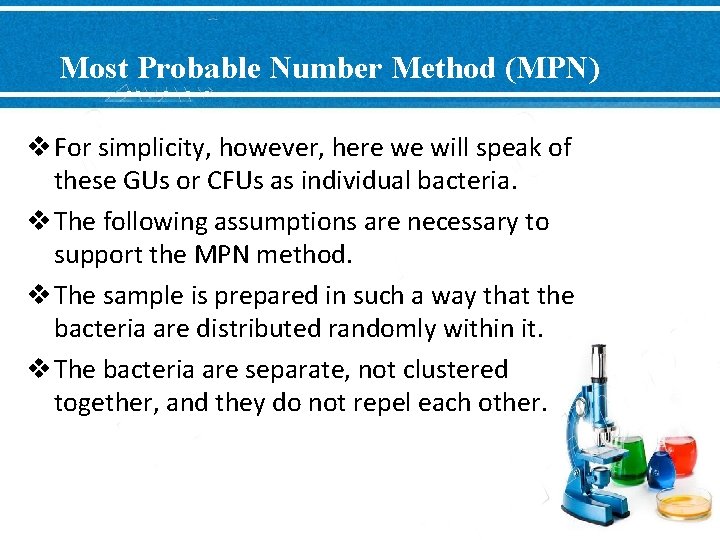 Most Probable Number Method (MPN) v For simplicity, however, here we will speak of Most Probable Number Method (MPN) v For simplicity, however, here we will speak of