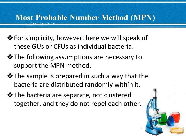 Most Probable Number Method (MPN) v For simplicity, however, here we will speak of