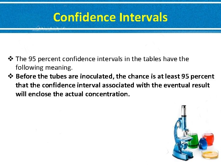 Confidence Intervals v The 95 percent confidence intervals in the tables have the following