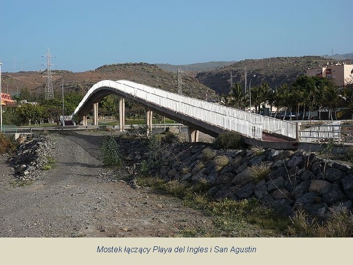 Mostek łączący Playa del Ingles i San Agustin 