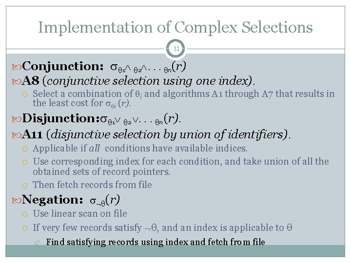 Implementation of Complex Selections 11 Conjunction: 1 2. . . n(r) A 8 (conjunctive