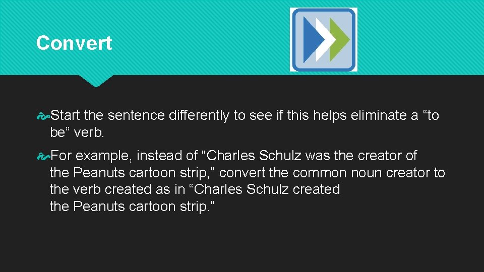 Convert Start the sentence differently to see if this helps eliminate a “to be”