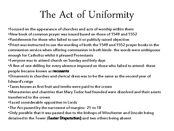 The Act of Uniformity • Focused on the appearance of churches and acts of